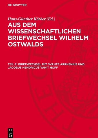 Briefwechsel mit Svante Arrhenius und Jacobus Hendricus van’t Hoff