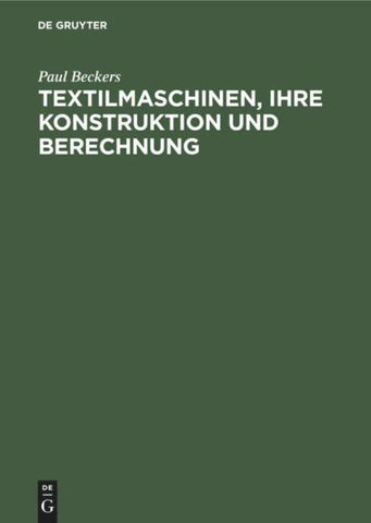 Textilmaschinen, ihre Konstruktion und Berechnung