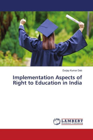 Implementation Aspects of Right to Education in India