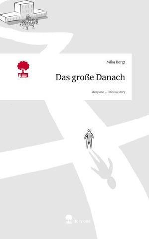 Das große Danach. Life is a Story - story.one