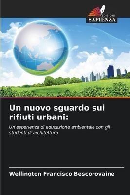 Un nuovo sguardo sui rifiuti urbani: