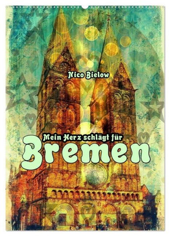 Mein Herz schlägt für Bremen (Wandkalender 2026 DIN A2 hoch), CALVENDO Monatskalender