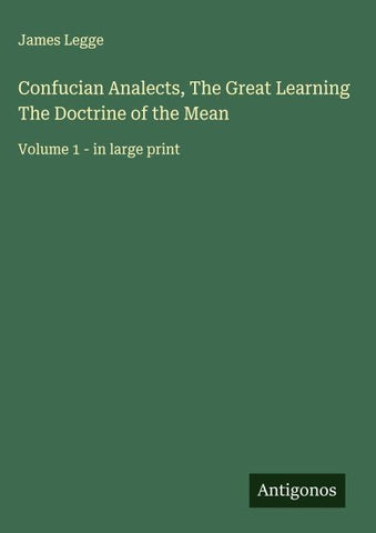 Confucian Analects, The Great Learning The Doctrine of the Mean