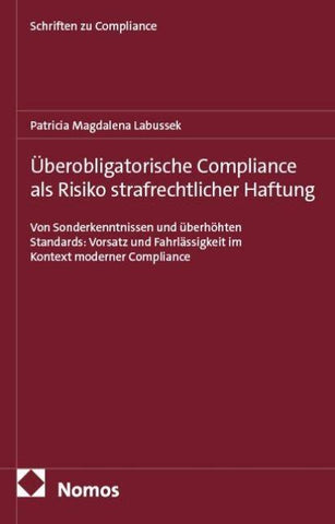 Überobligatorische Compliance als Risiko strafrechtlicher Haftung