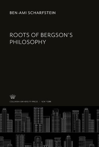 Roots of Bergson'S Philosophy