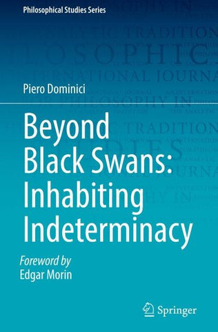 Beyond Black Swans: Inhabiting Indeterminacy