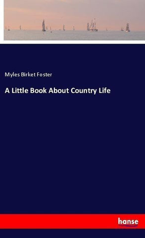 A Little Book About Country Life