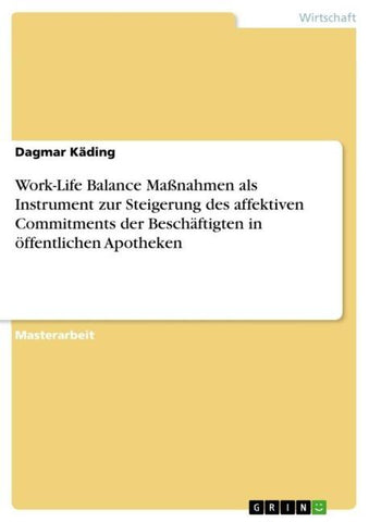 Work-Life Balance Maßnahmen als Instrument zur Steigerung des affektiven Commitments der Beschäftigten in öffentlichen Apotheken