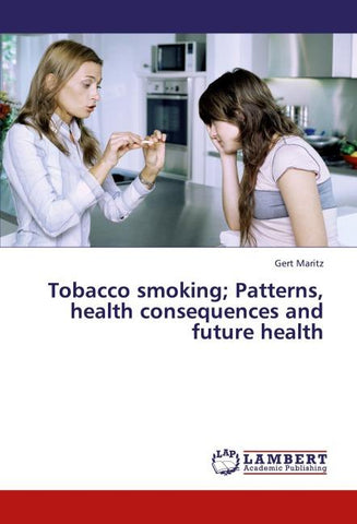 Tobacco smoking; Patterns, health consequences and future health