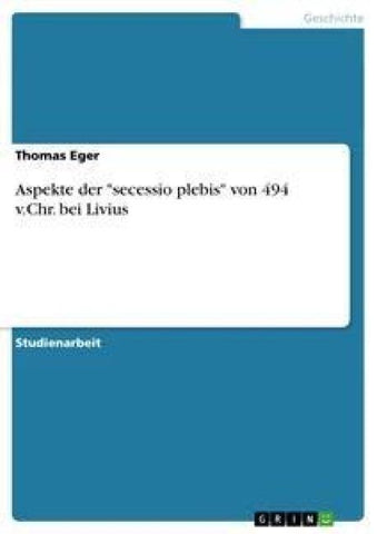 Aspekte der "secessio plebis" von 494 v.Chr. bei Livius