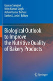 Biological Outlook to Improve the Nutritive Quality of Bakery Products
