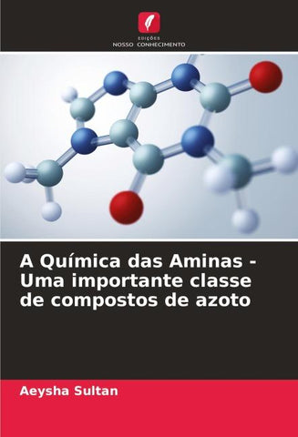 A Química das Aminas - Uma importante classe de compostos de azoto