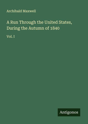 A Run Through the United States, During the Autumn of 1840