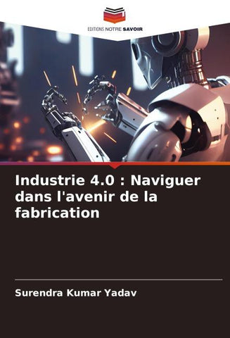 Industrie 4.0 : Naviguer dans l'avenir de la fabrication