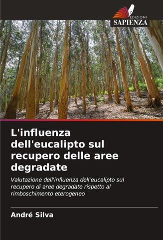 L'influenza dell'eucalipto sul recupero delle aree degradate