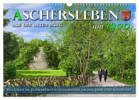 Aschersleben um 1900 – Auf der alten Burg - Kolorierte Schwarzweißfotos (Wandkalender 2026 DIN A3 quer), CALVENDO Monatskalender