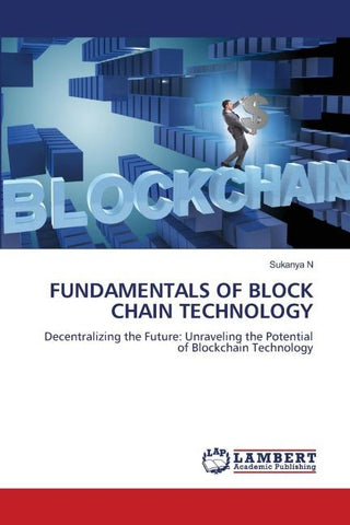 FUNDAMENTALS OF BLOCK CHAIN TECHNOLOGY