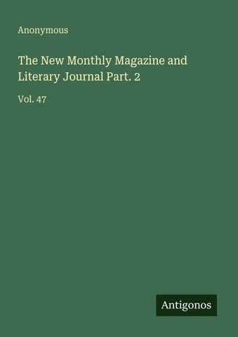The New Monthly Magazine and Literary Journal Part. 2