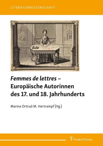 Femmes de lettres – Europäische Autorinnen des 17. und 18. Jahrhunderts