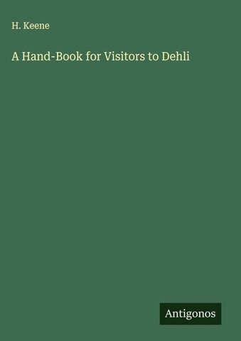 A Hand-Book for Visitors to Dehli