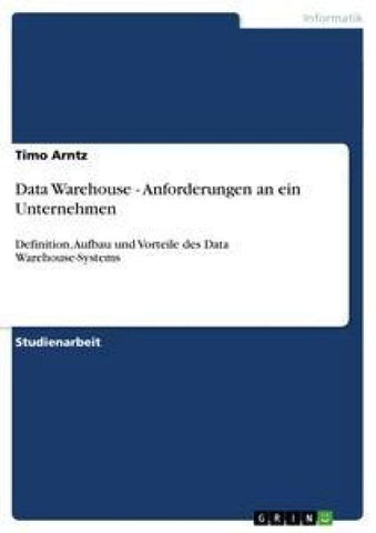 Data Warehouse - Anforderungen an ein Unternehmen