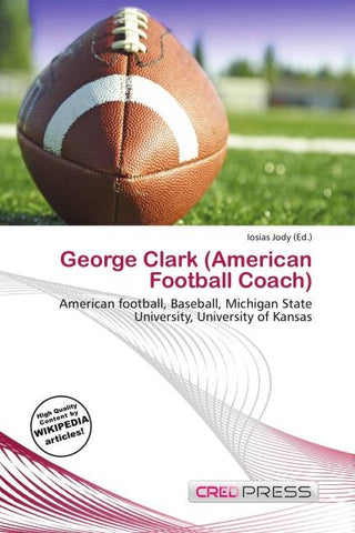 George Clark (American Football Coach)