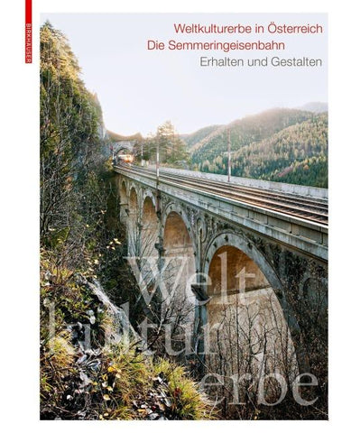 Weltkulturerbe in Österreich – Die Semmeringeisenbahn