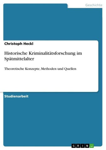 Historische Kriminalitätsforschung im Spätmittelalter