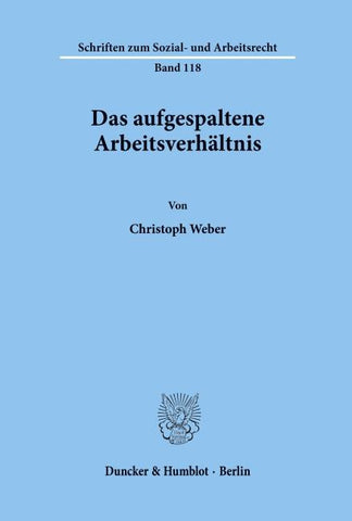 Das aufgespaltene Arbeitsverhältnis.