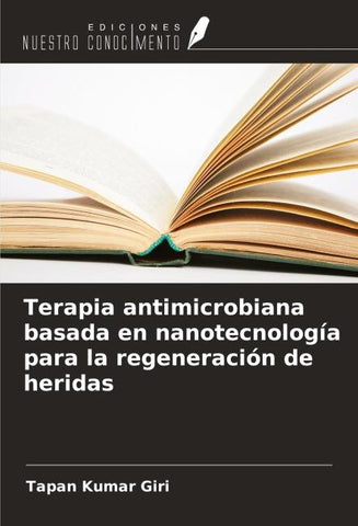 Terapia antimicrobiana basada en nanotecnología para la regeneración de heridas