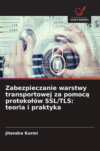 Zabezpieczanie warstwy transportowej za pomoc¿ protoko¿ów SSL/TLS: teoria i praktyka