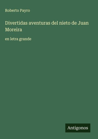 Divertidas aventuras del nieto de Juan Moreira