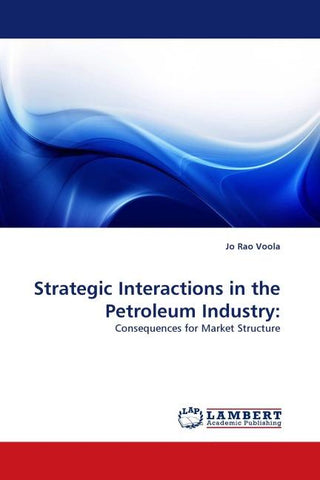 Strategic Interactions in the Petroleum Industry:
