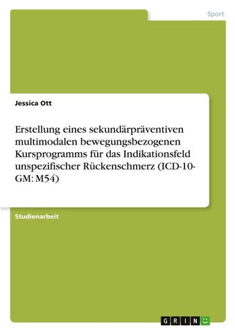 Erstellung eines sekundärpräventiven multimodalen bewegungsbezogenen Kursprogramms für das Indikationsfeld unspezifischer Rückenschmerz (ICD-10- GM: M54)