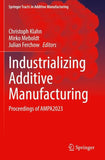 Industrializing Additive Manufacturing