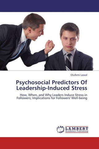 Psychosocial Predictors Of Leadership-Induced Stress