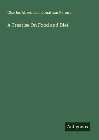 A Treatise On Food and Diet
