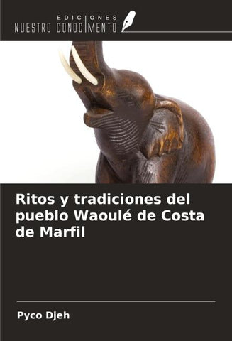Ritos y tradiciones del pueblo Waoulé de Costa de Marfil