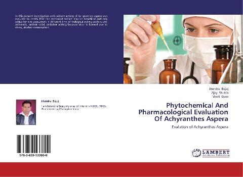 Phytochemical And Pharmacological Evaluation Of Achyranthes Aspera
