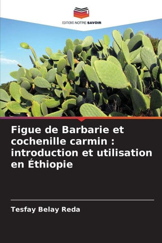 Figue de Barbarie et cochenille carmin : introduction et utilisation en Éthiopie