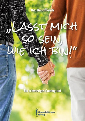 „Lasst mich so sein, wie ich bin!“