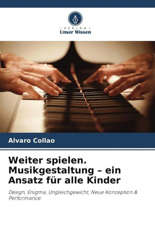 Weiter spielen. Musikgestaltung - ein Ansatz für alle Kinder