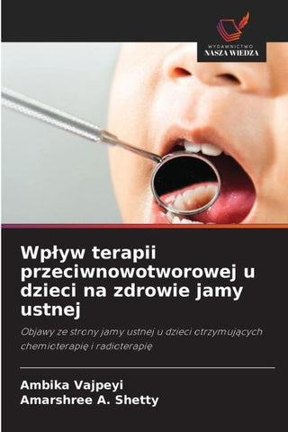 Wp¿yw terapii przeciwnowotworowej u dzieci na zdrowie jamy ustnej