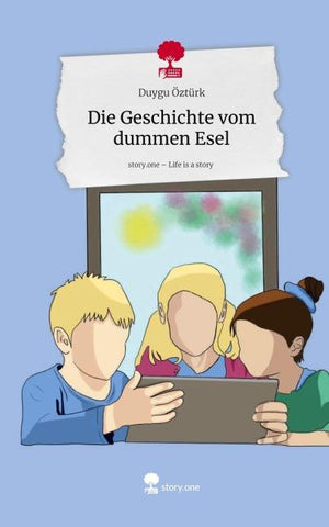 Die Geschichte vom dummen Esel. Life is a Story - story.one