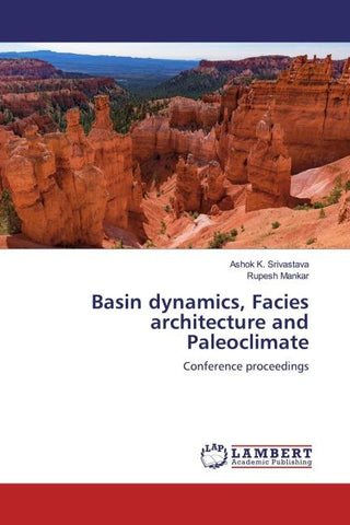 Basin dynamics, Facies architecture and Paleoclimate