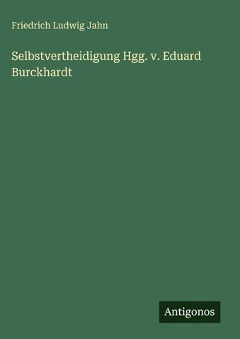Selbstvertheidigung Hgg. v. Eduard Burckhardt