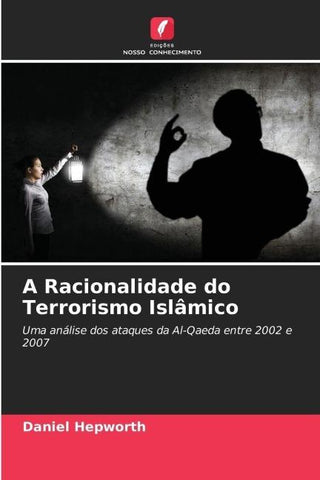 A Racionalidade do Terrorismo Islâmico