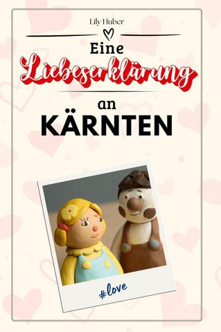 Eine Liebeserklärung an Kärnten
