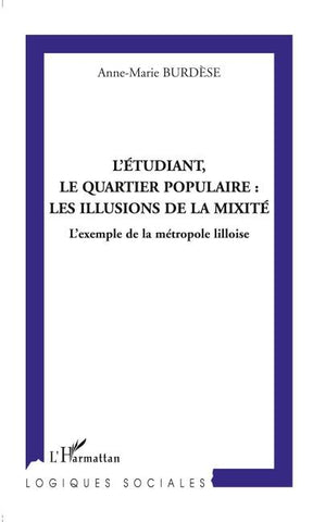 L'ÉTUDIANT, LE QUARTIER POPULAIRE : LES ILLUSIONS DE LA MIXITÉ