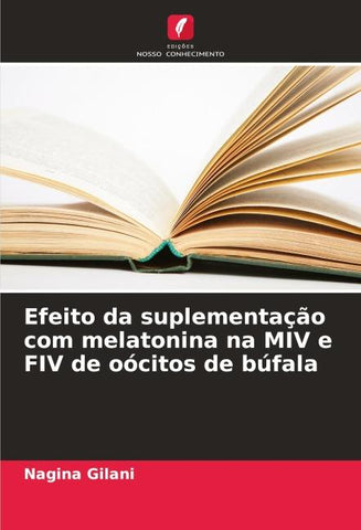 Efeito da suplementação com melatonina na MIV e FIV de oócitos de búfala